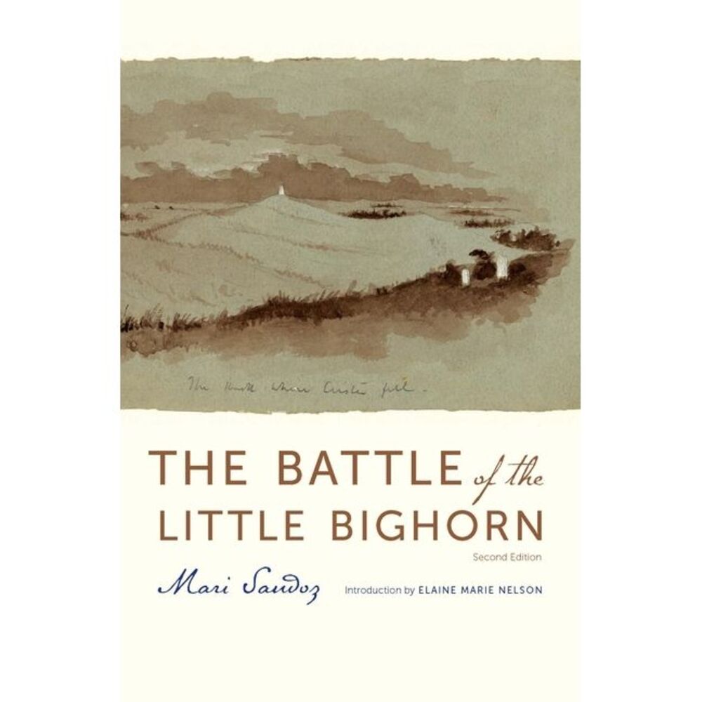 The Battle of the Little Bighorn -- Mari Sandoz